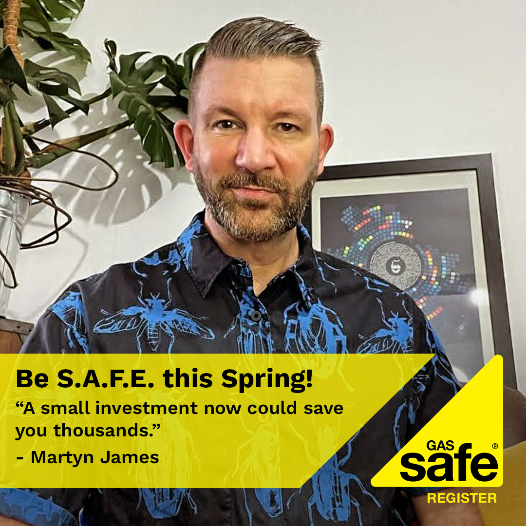 Be S.A.F.E. this Spring! "A small investment now could save your thousands." - Martyn James